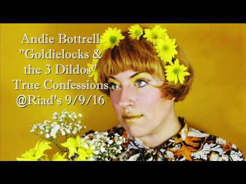 True Confessions: Goldilocks x The 3 Dildos, By Andie Bottrell