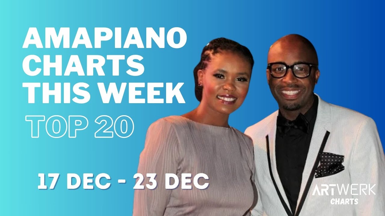 Amapiano Charts Top 20 Amapiano Songs This Week 17 December 2023 23 amapiano-charts-top-20-amapiano-songs-this-week-17-december-2023-23
