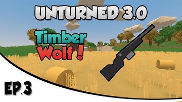 Unturned 3.0 Gameplay - Part 3: "Timberwolf"!