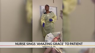 Tennessee nurse sings 'Amazing Grace' to patient