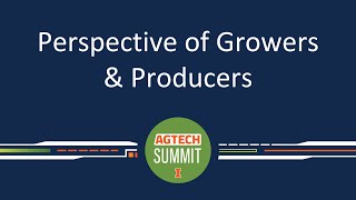 Perspective of Growers & Producers Panel | AgTech Summit 2024