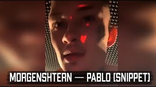 MORGENSHTERN — PABLO [SNIPPET] 19.04.21