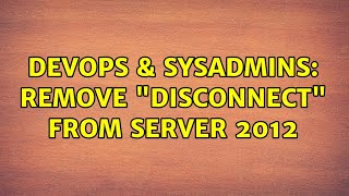 Celebrity DevOps & SysAdmins: Remove "Disconnect" From Server 2012 (2 Solutions!!) Net Worth