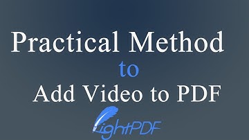 Practical Method to Add Video to PDF