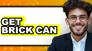 How to Get Brick Can - Step By Step