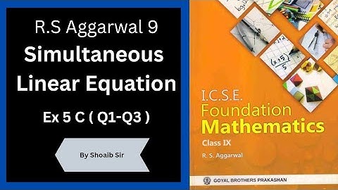 Class 9 | R.S Aggarwal | Simultaneous Linear Equation | Ex 5 C | ICSE | Math