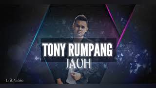 Tony Rumpang - Jauh ( Lirik Video )