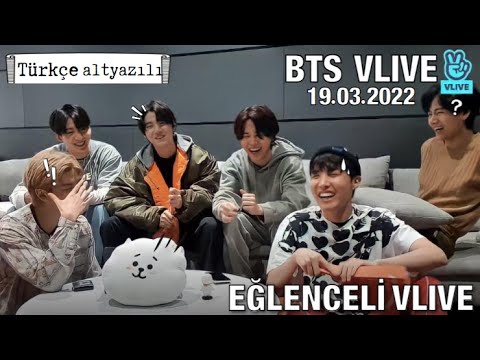 JİMİN V JK RM SUGA JHOPE VLIVE - 19 Mart 2022 [Türkçe altyazılı] /BTS VLİVE TÜRKÇE İZLE