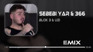 Sebebi Yar & 366 - Uzi & Blok 3 ( Erço Music Remix )