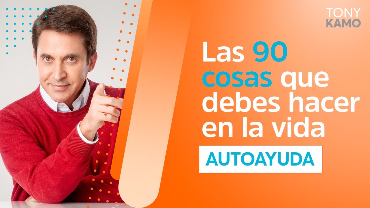 Las 90 cosas que debes hacer en la vida | Tony Kamo - YouTube