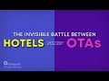 Otas and hotels the invisible battle over hospitality market