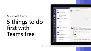 Get started with Microsoft Teams free: 5 things to do first