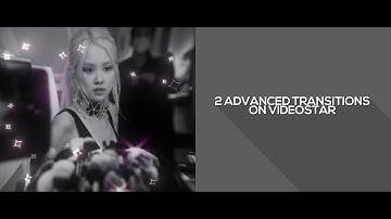 two advanced transitions on videostar!