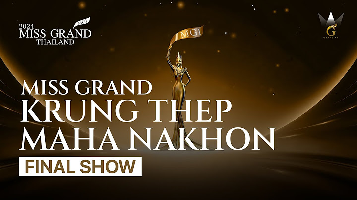 [MGT2024] MISS GRAND KRUNG THEP MAHA NAKHON 2024 | FINAL SHOW