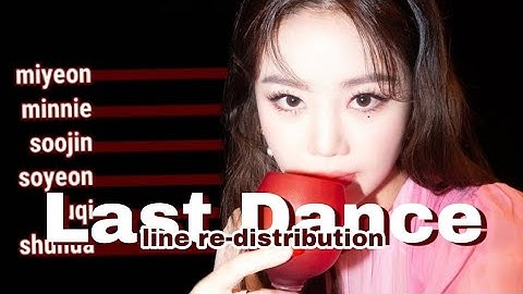 How Would "Last Dance" OT6 - (G)-IDLE - Line Re-distribution