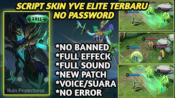 NEW SCRIPT SKIN YVE ELITE  NO PASSWORD FULL EFFECT FULL VOICE UPDATE TERBARU NO BANNED