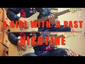 NICOTINE-A GIRL WITH  A PAST【guitar cover】