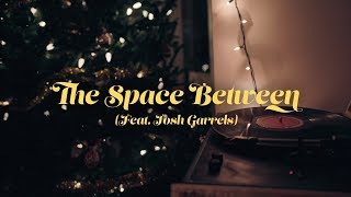 Video thumbnail of "Sandra McCracken - The Space Between (Feat. Josh Garrels) (Official Lyric Video)"