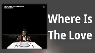 Lee Fields &amp; The Expressions // Where Is The Love