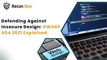 Defending Against Insecure Design : OWASP A04 2021 Explained