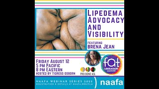 NAAFA Webinar Series 8/12/22  Lipedema Advocacy and Visibility featuring Brena Jean