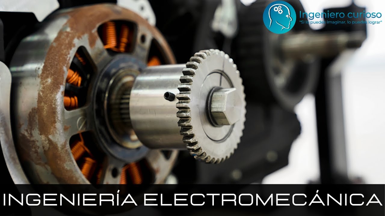 Ingeniería Electromecánica - ¿Qué estudiar? - YouTube