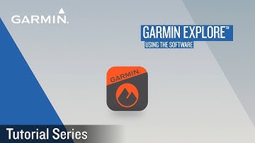Tutorial - Garmin Explore: Using The Software