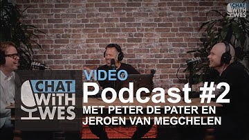 Chat with Wes #2 - Video Podcast met Jeroen van Megchelen en Peter de Pater