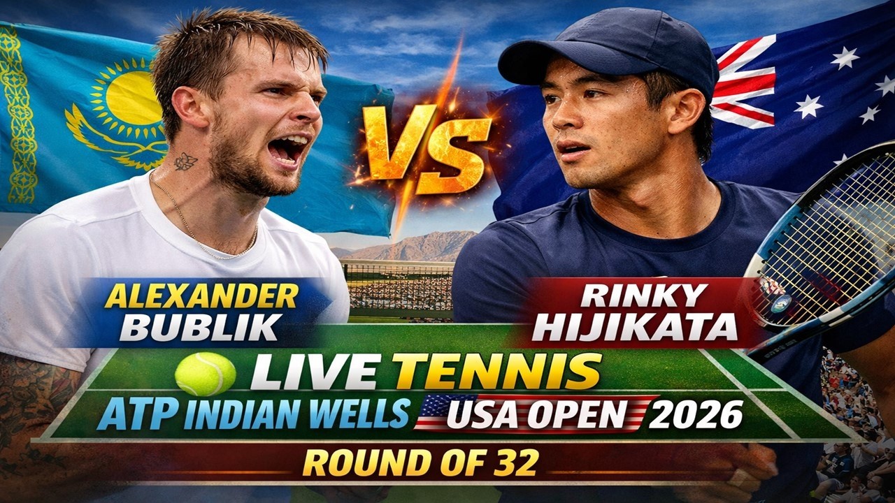 Alexander Bublik vs Rinky Hijikata 🎾LIVE TENNIS ATP INDIAN WELLS USA OPEN 2026 | Round Of 32