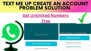 Text me up create account problem 2023| Unlimited numbers from Text me up