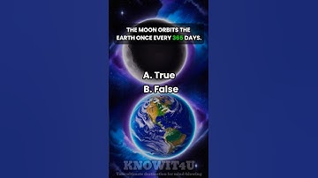🌕🌍📅 True or False Quiz: The Moon Orbits the Earth Once Every 365 Days? #trueorfalse #trueorfalsequiz