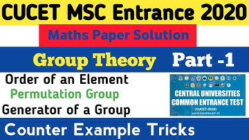CUCET M.Sc.Entrance (Maths) 2020 Paper Solution |Group Theory, Part -1|Order of element,Generator