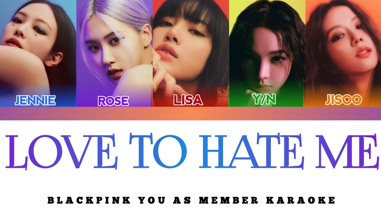 [EASY LYRICS] BLACKPINK - LOVE TO HATE ME ( YOU AS MEMBER KARAOKE)