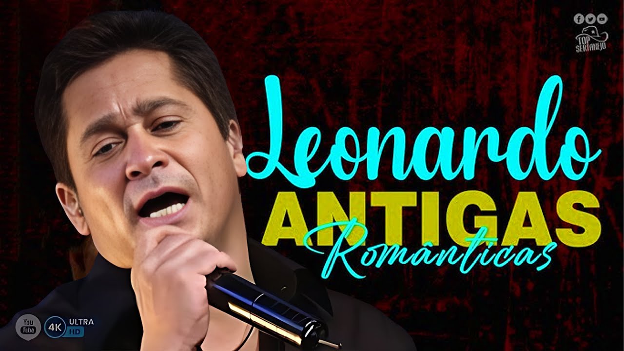 LEONARDO SÓ AS MELHORES ANTIGAS 2025
