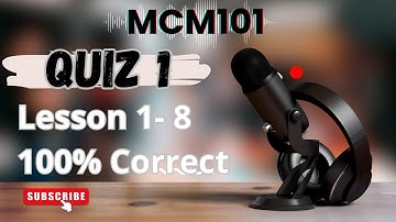 MCM101Quiz 1_Fall 2023_Lesson 1-8_100% Correct