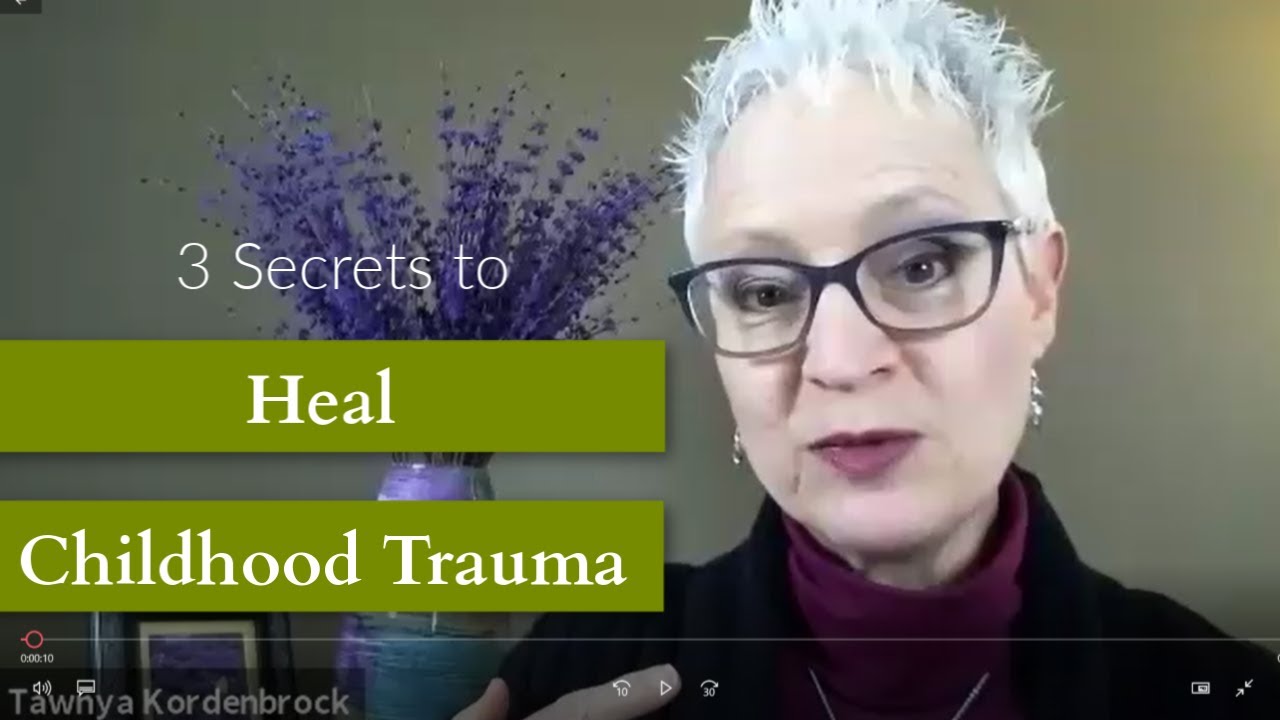 3 Secrets to Healing Childhood Trauma in Adults (Webinar) - YouTube