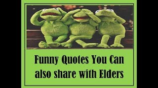 Funny quotes Share with elders