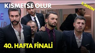 Kısmetse Olur 40. Hafta Finali - Full Bölüm