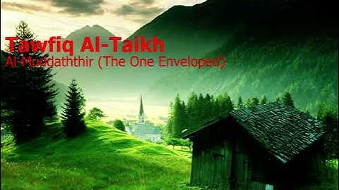 Tawfiq Al Taikh  Surah Al Muddaththir The One Envelopedتوفيق الطايخ  سورة  المدثر