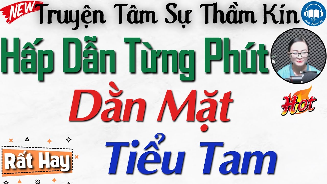 Hấp dẫn từng phút với câu truyện thực tế: Dằn Mặt Tiểu Tam | Nghe kể truyện đêm khuya Việt Nam