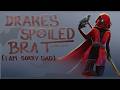 The Drakes Spoiled Brat. (im sorry dad) [DC PODFIC] part3
