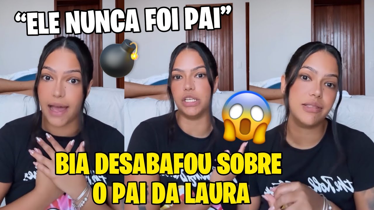 BIA CHAGAS DESABAFA SOBRE O PAI DA LAURA 😱💣