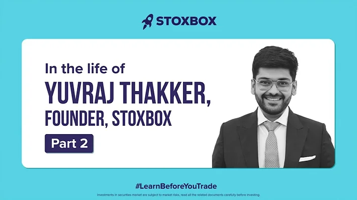 Unveiling the StoxBox Maestro: Yuvraj Thakker's Journey Continues - Part 2
