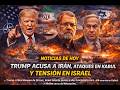 Noticias de hoy: Trump acusa a Irán, ataques en Kabul y tensión en Israel