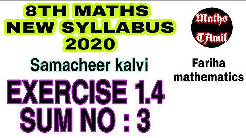 8TH MATHS EXERCISE 1.4 SUM NO 3 / SAMACHEER-KALVI 2020 NEW SYLLABUS /FARIHA MATHEMATICS