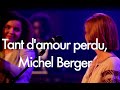 Tant d&#39;amour perdu (live)