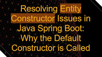 Resolving Entity Constructor Issues in Java Spring Boot: Why the Default Constructor is Called