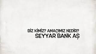 Seyyar Bank Nedi̇r? Bi̇z Ki̇mi̇z? Seyyar Bank Aş