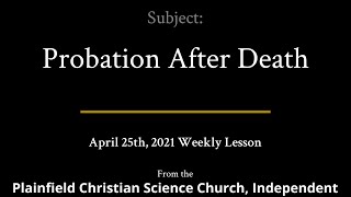 April 25th, 2021 Weekly Lesson — Probation After Death