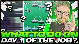 WHAT TO DO ON DAY 1 IN FM23 - FOOTBALL MANAGER FOR BEGINNERS!